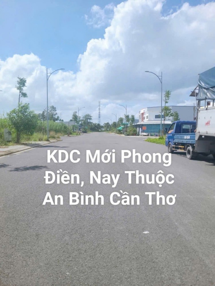 BÁN NỀN THUỘC KDC MỚI PHONG ĐIỀN NAY LÀ An BÌNH CẦN THƠ _NGAY CẦU VÀM XÁNG ,ĐƯỜNG NGUYỄN VĂN CỪ